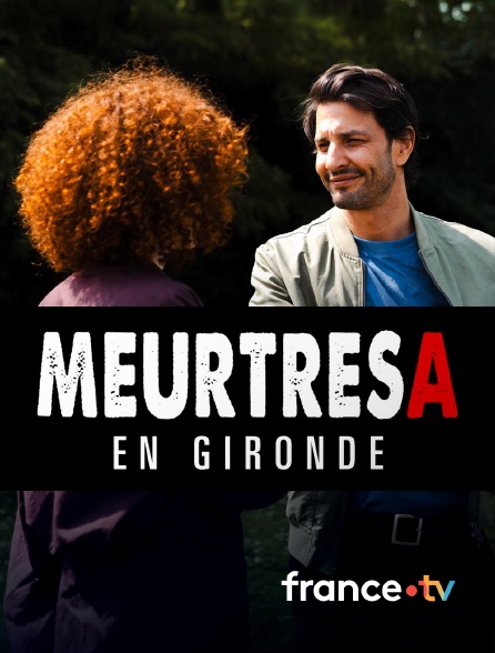 france.tv - Meurtres en Gironde