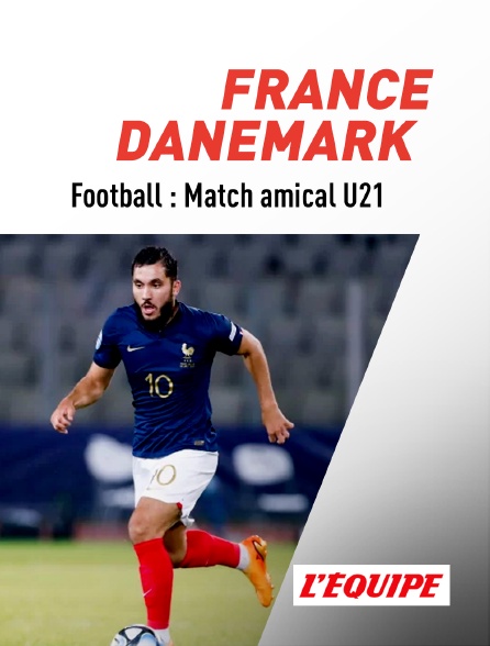 L'Equipe - Football - Match amical U21 : France / Danemark