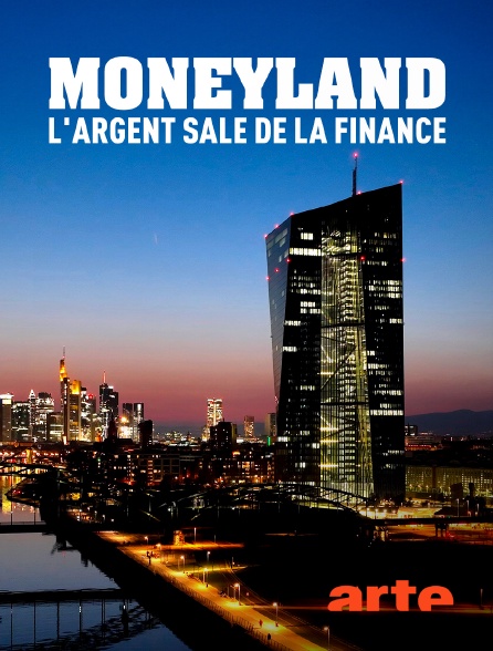 Arte - Moneyland, l'argent sale de la finance