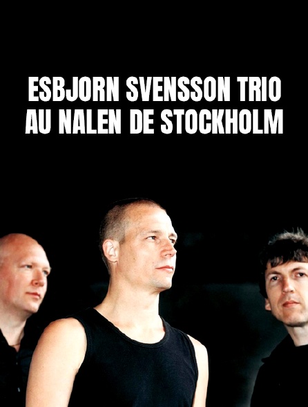 Esbjörn Svensson Trio au Nalen de Stockholm