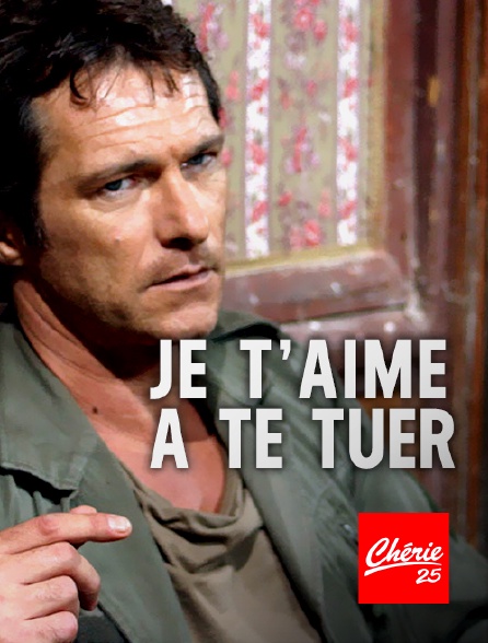 Chérie 25 - Je t'aime à te tuer