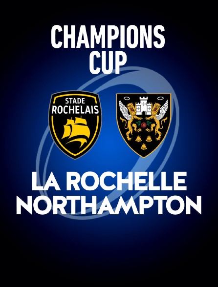 Rugby - Champions Cup : La Rochelle / Northampton Saints