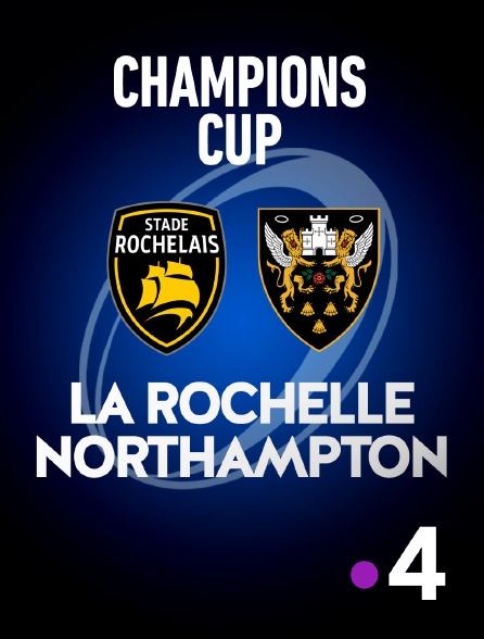 France 4 - Rugby - Champions Cup : La Rochelle / Northampton Saints