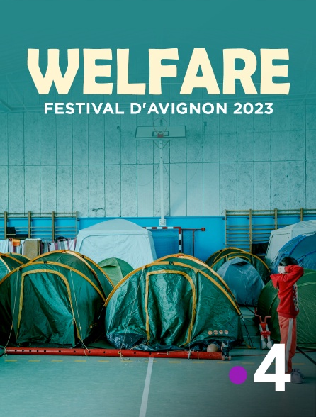 France 4 - Welfare - Festival d'Avignon 2023