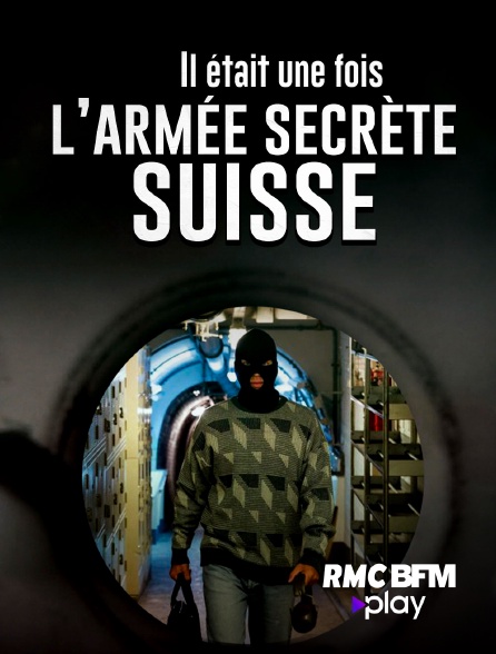 RMC BFM Play - Il était une fois l'armée secrète suisse