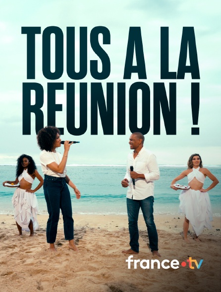 france.tv - Tous à La Réunion !