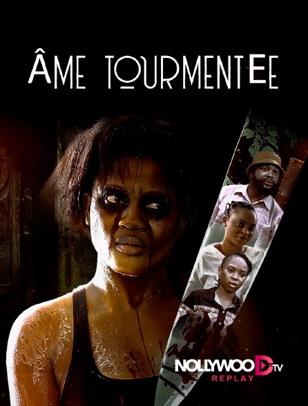 Nollywood Replay - Âme tourmentée