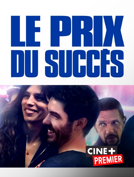 Ciné+ Premier - Le prix du succès