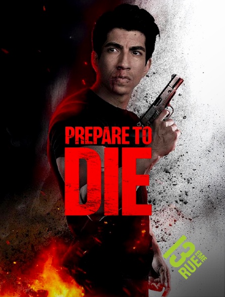 13EME RUE - Prepare to Die