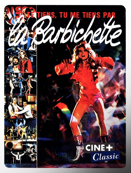 Ciné+ Classic - Je te tiens, tu me tiens par la barbichette