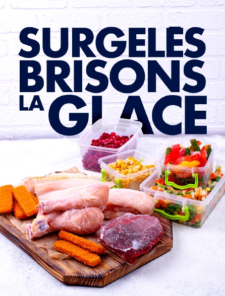 Surgelés, brisons la glace