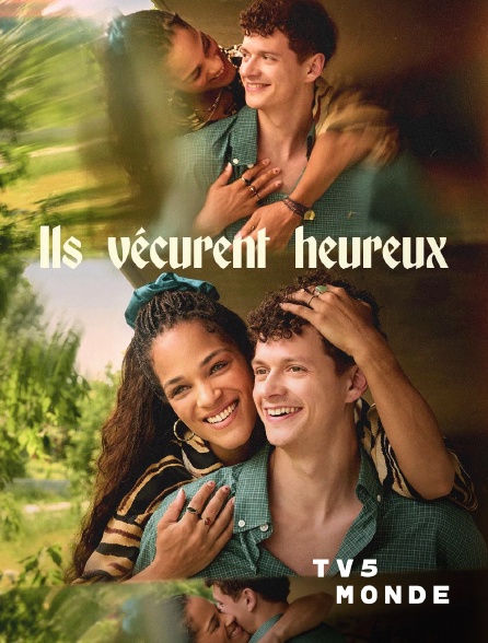 TV5MONDE - Ils vécurent heureux