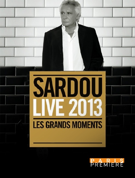 Paris Première - Sardou live 2013 : les grands moments à l'Olympia