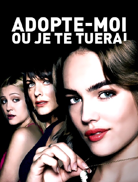 Adopte Moi Ou Je Te Tuerai Streaming Adopte-moi ou je te tuerai en Streaming - Molotov.tv