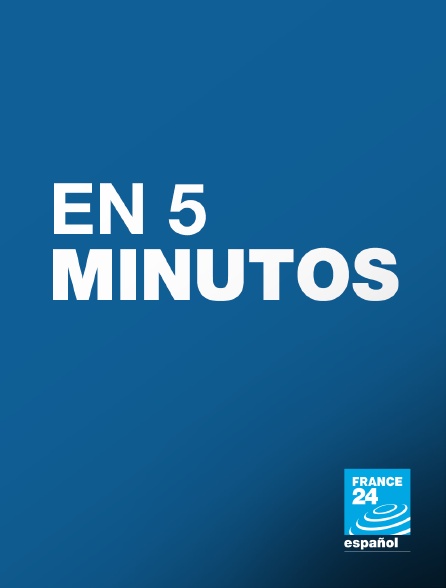 France 24 Spanish - En 5 minutos