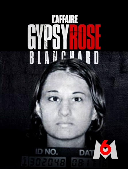 M6 - L'affaire Gypsy Rose