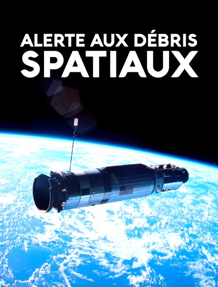 Alerte aux débris spatiaux