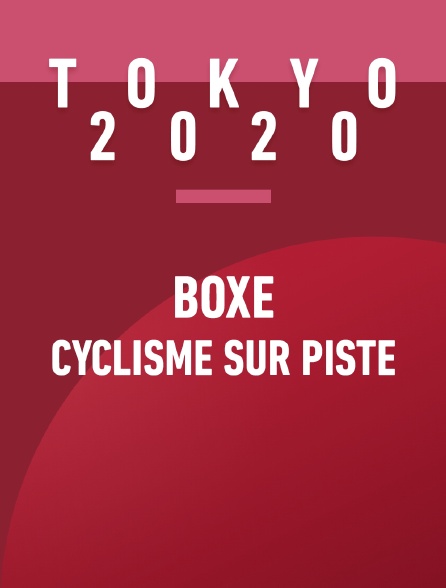Jeux olympiques de Tokyo 2020 - Boxe / Cyclisme sur piste