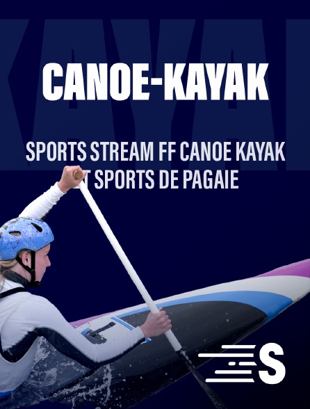 Sport en France - Sports stream FF Canoe Kayak et Sports de Pagaie