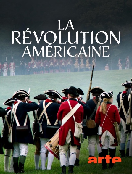 Arte - La révolution américaine : Naissance des Etats-Unis
