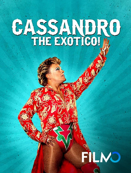 FilmoTV - Cassandro the exotico !