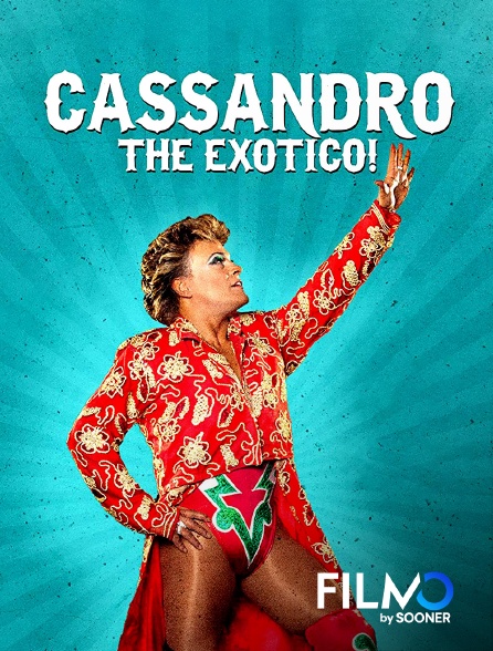 FilmoTV - Cassandro the exotico !