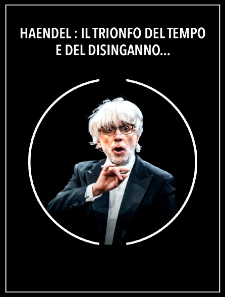 Haendel : Il trionfo del Tempo e del Disinganno - Giovanni Antonini