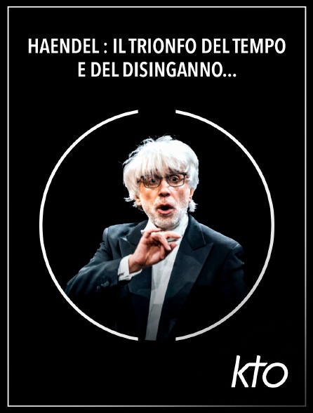 KTO - Haendel : Il trionfo del Tempo e del Disinganno - Giovanni Antonini
