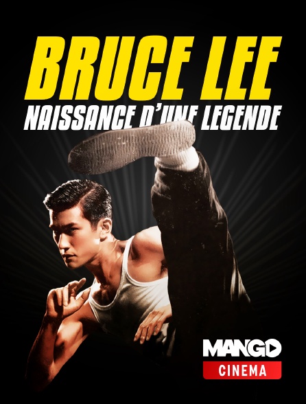 MANGO Cinéma - Bruce Lee, naissance d'une légende