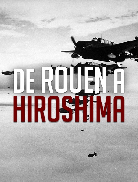 De Rouen à Hiroshima