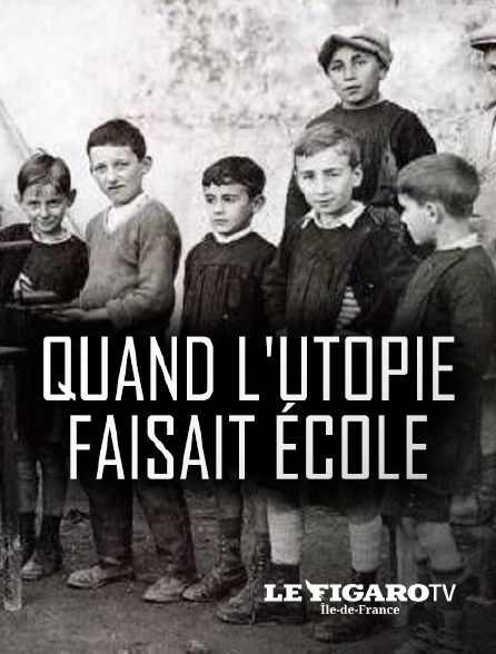 Le Figaro TV Île-de-France - Quand l'utopie faisait école