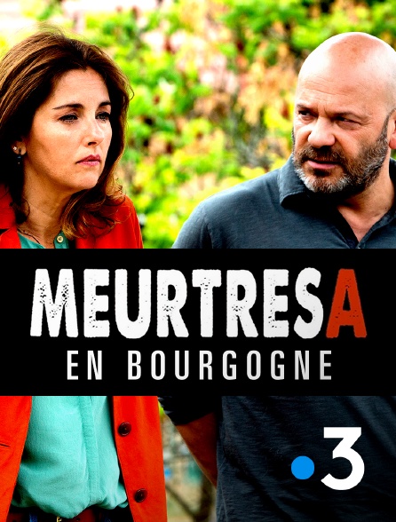 France 3 - Meurtres en Bourgogne