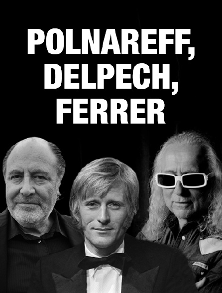 Polnareff, Delpech, Ferrer