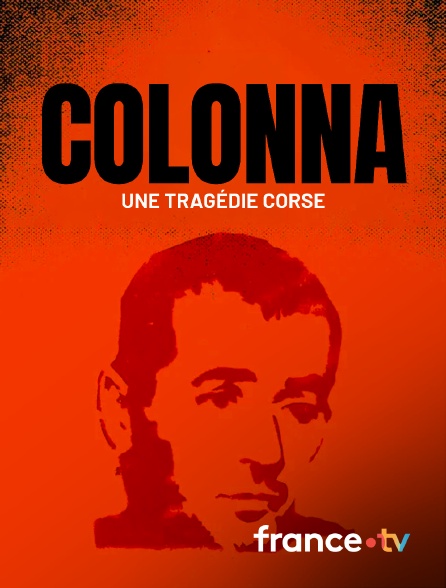 france.tv - Colonna, une tragédie corse en replay