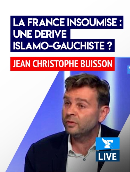 Figaro Live - La France Insoumise : une dérive islamo-gauchiste ?