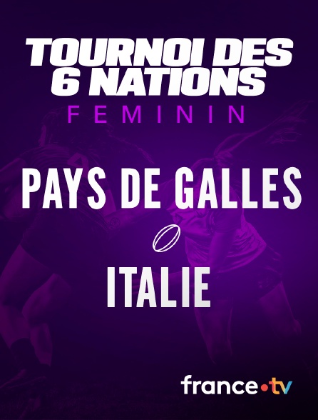 France.tv - Rugby - Tournoi des Six Nations féminin : Pays de Galles / Italie