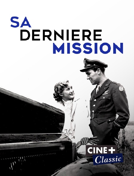 Ciné+ Classic - Sa dernière mission