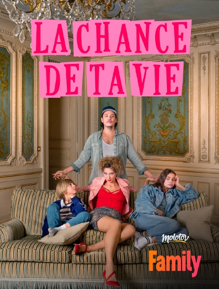 Molotov Channels Family - La chance de ta vie