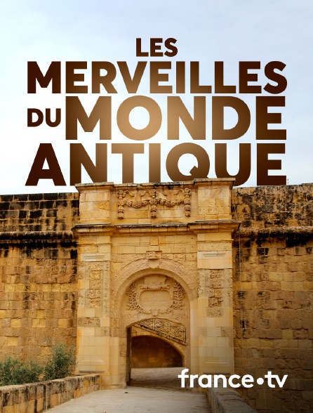France.tv - Les merveilles du monde antique