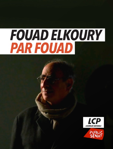 LCP Public Sénat - Fouad Elkoury par Fouad