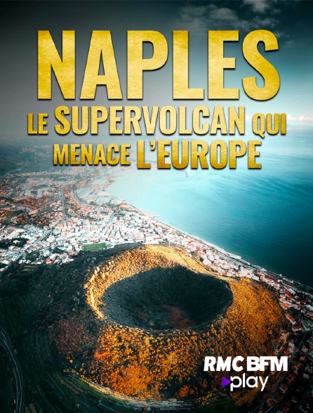 RMC BFM Play - Naples : le supervolcan qui menace l'Europe