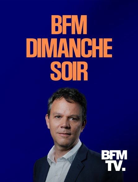 BFMTV - BFM Dimanche soir