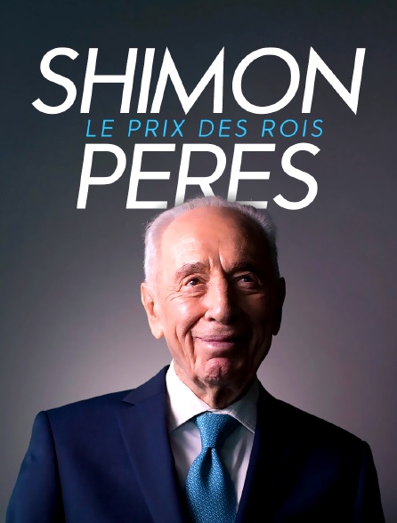 Shimon Peres, le prix des rois