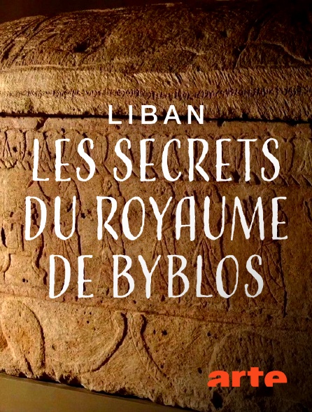 Arte - Liban, les secrets du royaume de Byblos