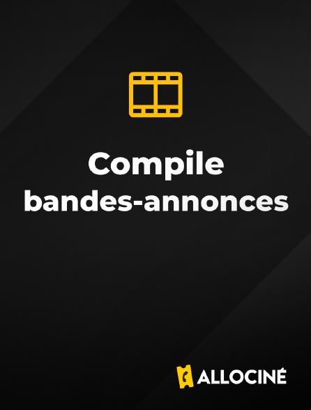 AlloCiné - Compile bandes-annonces