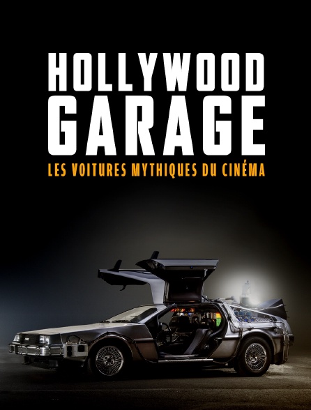 Hollywood Garage : les voitures mythiques du cinéma