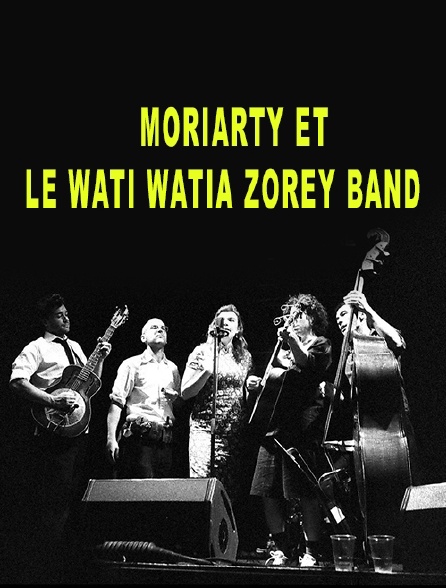 Moriarty et le Wati Watia Zorey Band