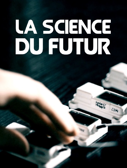 La science du futur