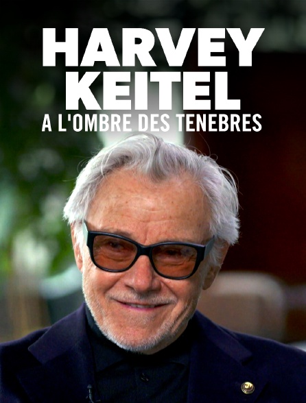 Harvey Keitel : A l'ombre des ténèbres