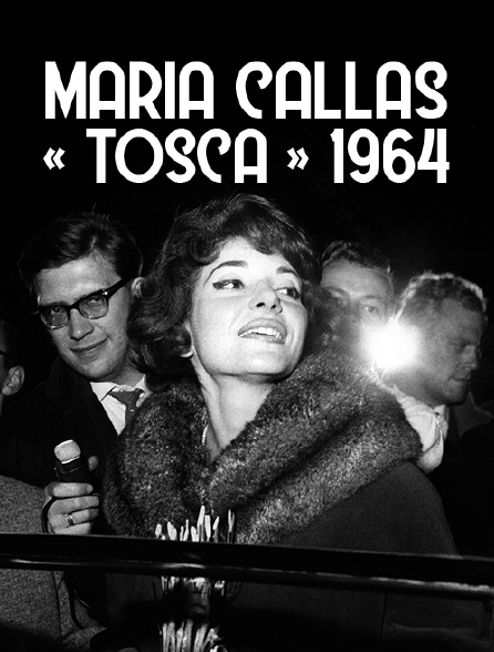 Maria Callas : «Tosca» 1964